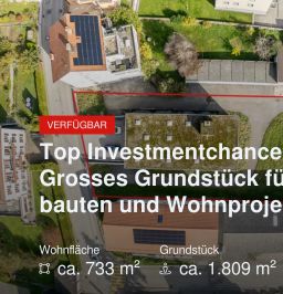 Neu im Angebot: Top Investmentchance: Grosses Grundstück für Neubauten und Wohnprojekte